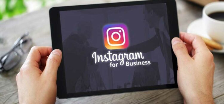 Instagram for Business, l’outil pour les entreprises